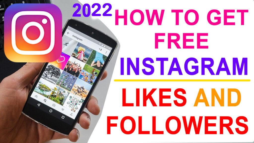 How to Get Likes And Followers On Instagram 2022