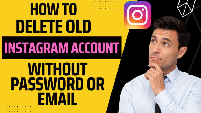 How To Delete Old Instagram Account Without Password Or Email