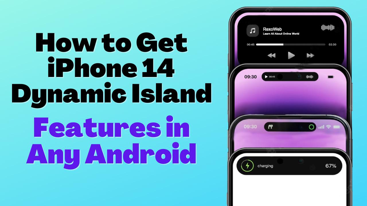 How to Get iPhone 14 Dynamic Island Features in Any Android