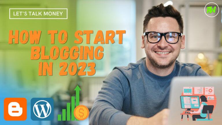 How To Start Blogging in 2023 and Earn Money Online