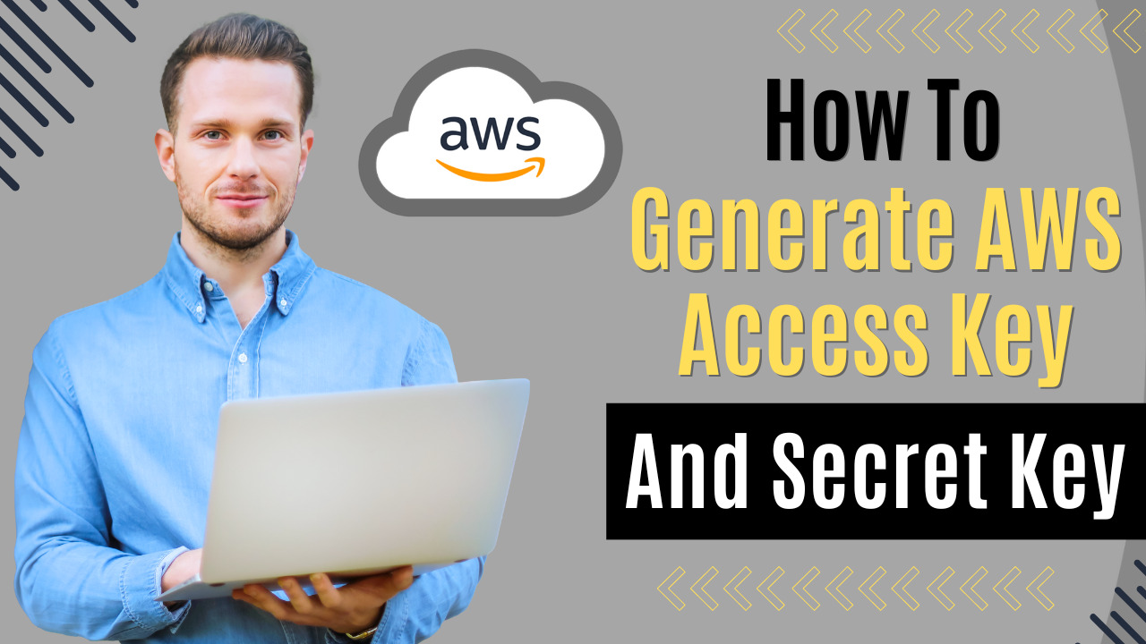 How to Generate AWS Access Key and Secret Key